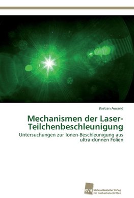 Mechanismen der Laser-Teilchenbeschleunigung