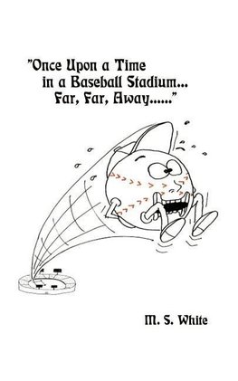 Once Upon a Time in a Baseball Stadium......