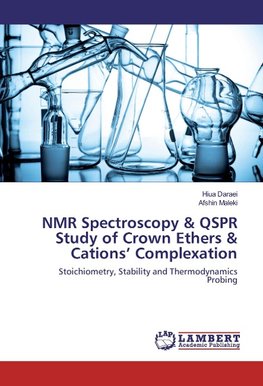 NMR Spectroscopy & QSPR Study of Crown Ethers & Cations' Complexation