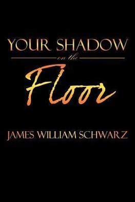 Your Shadow on the Floor