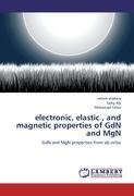 electronic, elastic , and magnetic properties of GdN and MgN