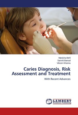 Caries Diagnosis, Risk Assessment and Treatment