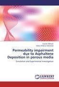 Permeability impairment due to Asphaltene Deposition in porous media