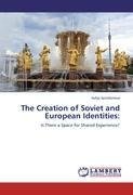 The Creation of Soviet and European Identities: