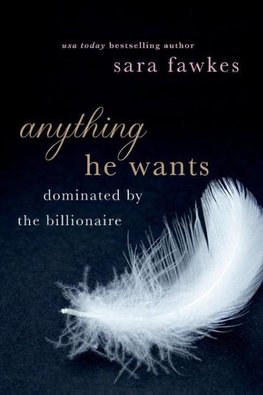 ANYTHING HE WANTS