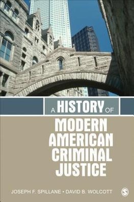 Spillane, J: History of Modern American Criminal Justice