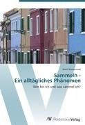 Sammeln -  Ein alltägliches Phänomen