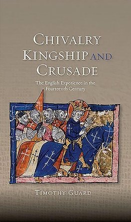 Chivalry, Kingship and Crusade
