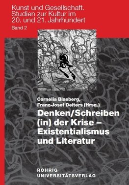 Denken /Schreiben (in) der Krise - Existentialismus und Literatur