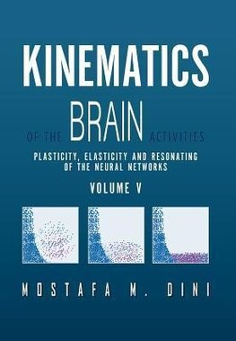 Kinematics Of The Brain Activities Vol. V