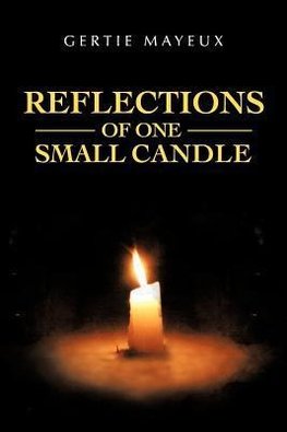 REFLECTIONS OF ONE SMALL CANDLE
