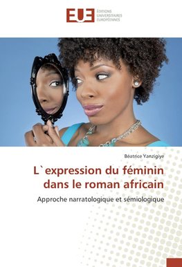 L`expression du féminin dans le roman africain