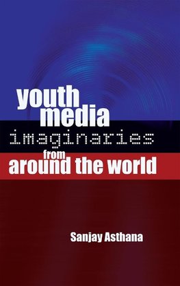Youth Media Imaginaries from Around the World
