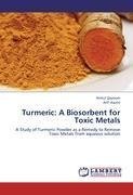Turmeric: A Biosorbent for Toxic Metals