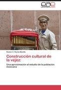 Construcción cultural de la vejez: