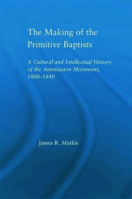 The Making of the Primitive Baptists