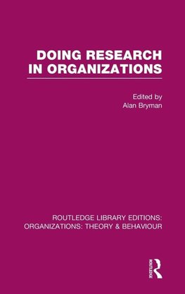 Doing Research in Organizations (RLE