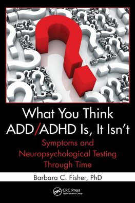 What You Think ADD/ADHD Is, It Isn't