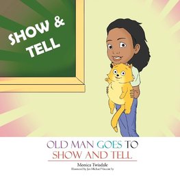 OLD MAN GOES TO SHOW AND TELL