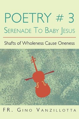 Poetry # 3 Serenade To Baby Jesus