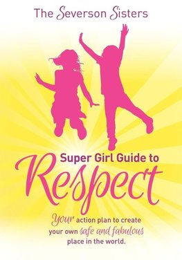 The Severson Sisters Super Girl Guide To