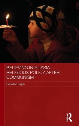 Believing in Russia - Religious Policy after Communism