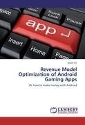 Revenue Model Optimization of Android Gaming Apps