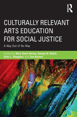 Culturally Relevant Arts Education for Social Justice