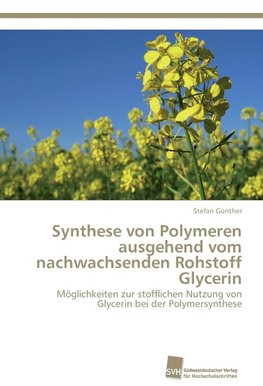Synthese von Polymeren ausgehend vom nachwachsenden Rohstoff Glycerin