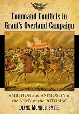 Command Conflicts in Grant's Overland Campaign