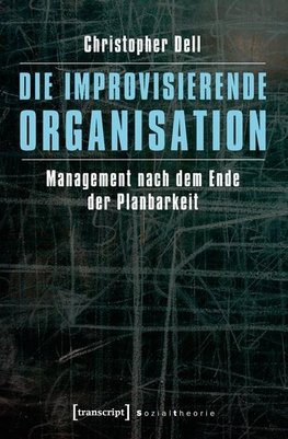 Die improvisierende Organisation