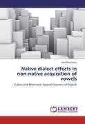 Native dialect effects in non-native acquisition of vowels