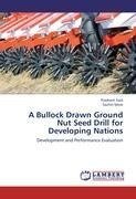 A Bullock Drawn Ground Nut Seed Drill for Developing Nations
