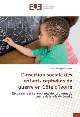 L'insertion sociale des enfants orphelins de guerre en Côte d'Ivoire