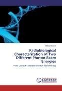 Radiobiological Characterization of Two Different Photon Beam Energies