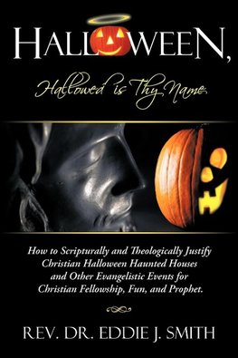 Halloween, Hallowed Is Thy Name