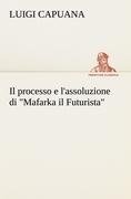 Il processo e l'assoluzione di "Mafarka il Futurista"