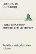Journal des Goncourt (Troisième série, deuxième volume) Mémoires de la vie littéraire