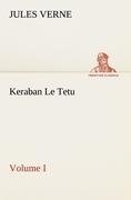 Keraban Le Tetu, Volume I