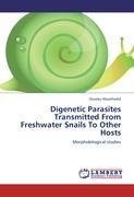 Digenetic Parasites Transmitted From Freshwater Snails To Other Hosts