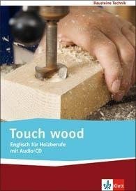 Touch wood. Englisch für Holzberufe