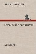 Scènes de la vie de jeunesse Nouvelles