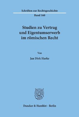 Studien zu Vertrag und Eigentumserwerb im römischen Recht.