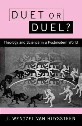 Duet or Duel? Theology and Science in a Postmodern World
