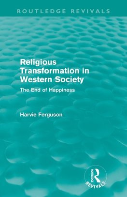 Religious Transformation in Western Society (Routledge Revivals)