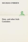 Duty, and other Irish Comedies