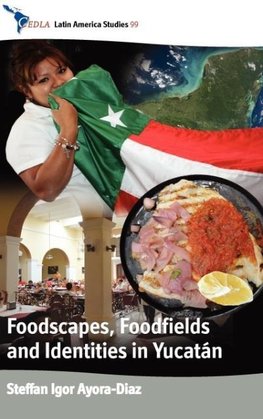 Foodscapes, Foodfields, and Identities in the YucatÁn