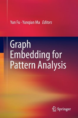 Graph Embedding for Pattern Analysis