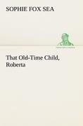 That Old-Time Child, Roberta