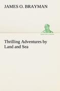 Thrilling Adventures by Land and Sea